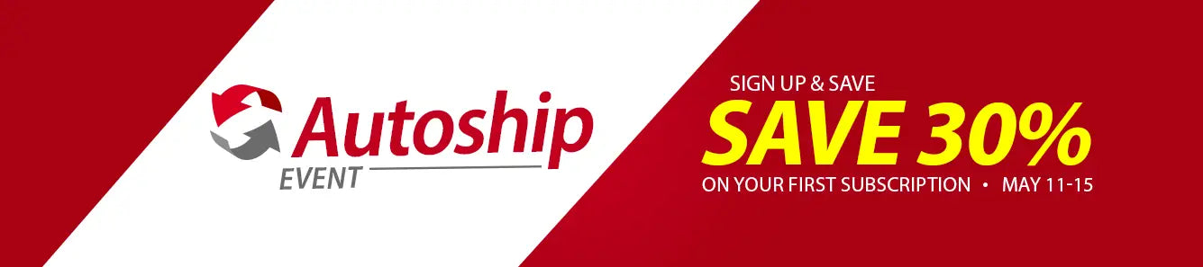 May Autoship event - Save 30% off your first subscription orders. Sale ends May 15, 2026.