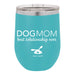 Dog Is Good Stainless Steel Wine Shaped Tumbler, Dog Mom, 12 oz - Jeffers - Home Goods & Gifts > Kitchen