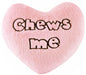 Chews Me Plush Conversation Heart - Pink  