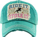 Ride It Like You Stole It Cap - Jeffers - Women > Accessories, Jewelry, Handbags